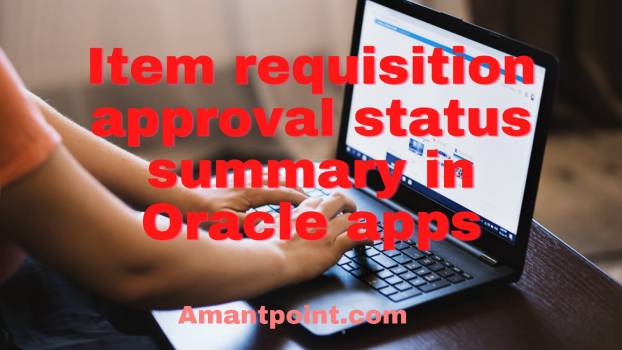 Item requisition Approval Status Summary