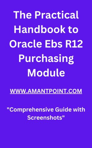 practical handbook to oracle ebs R12 Purchasing module