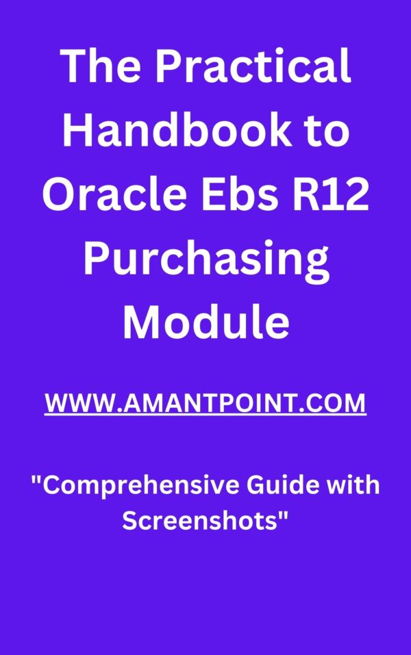 practical handbook to oracle ebs R12 Purchasing module